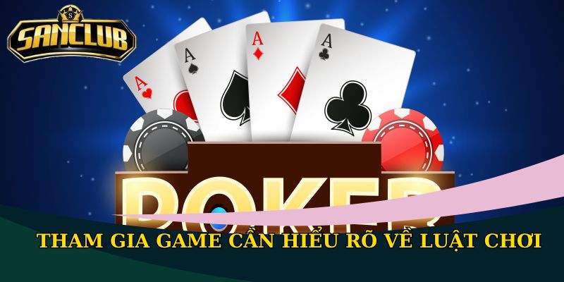 Tham gia game cần hiểu rõ về luật chơi